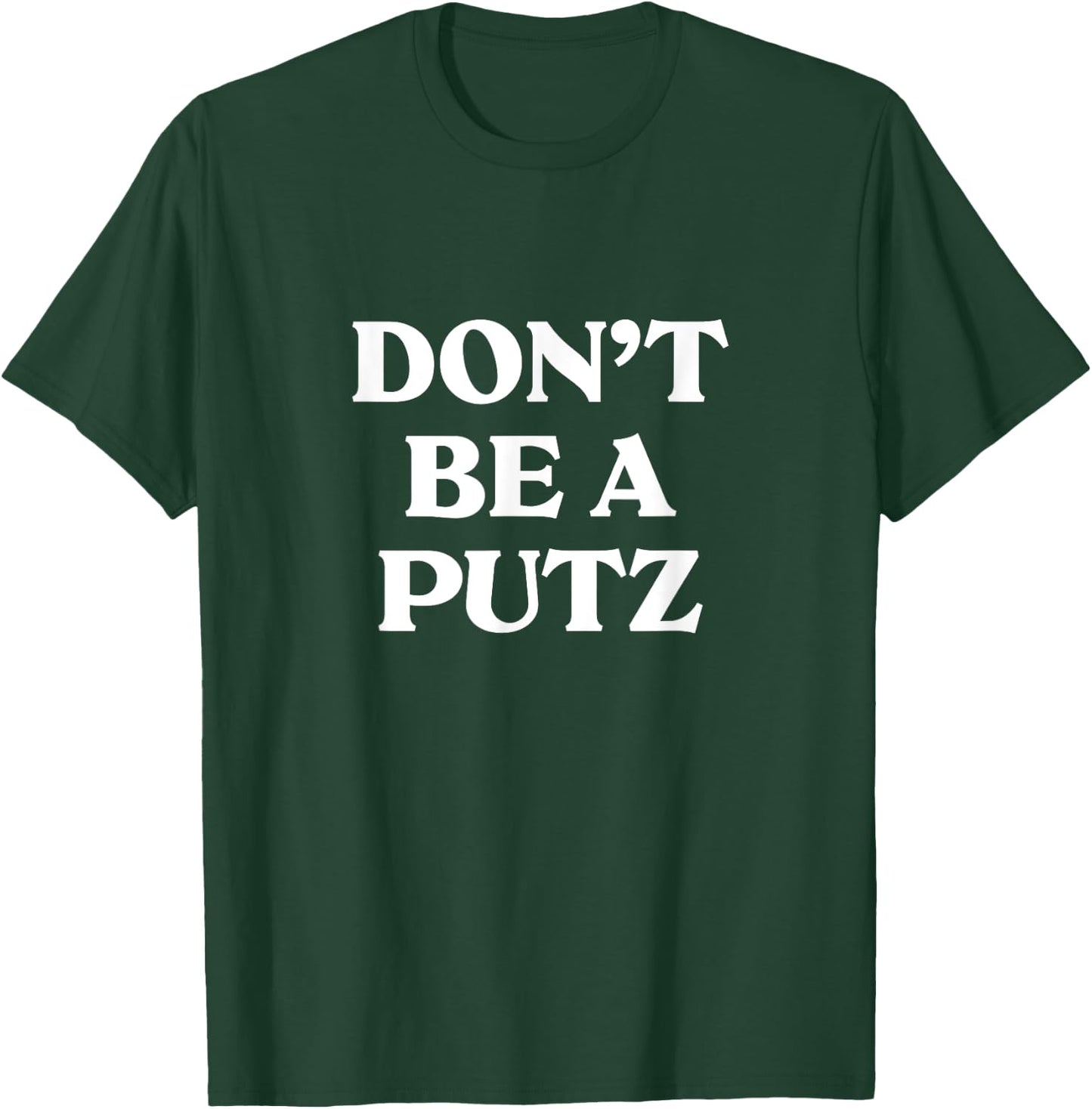 Don't Be A Putz funny jewish yiddish Slang Hebrew Israel T-Shirt - T-Shirt | Forest