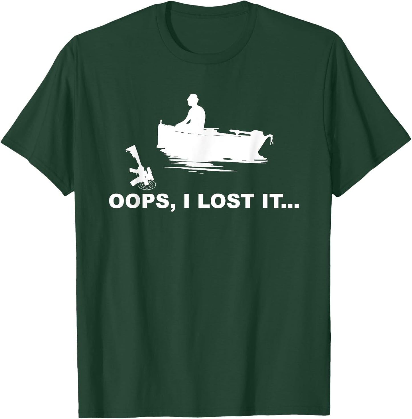 Funny Gun Boating Oops I Lost It Pro Second Amendment AR-15 T-Shirt - T-Shirt | Forest