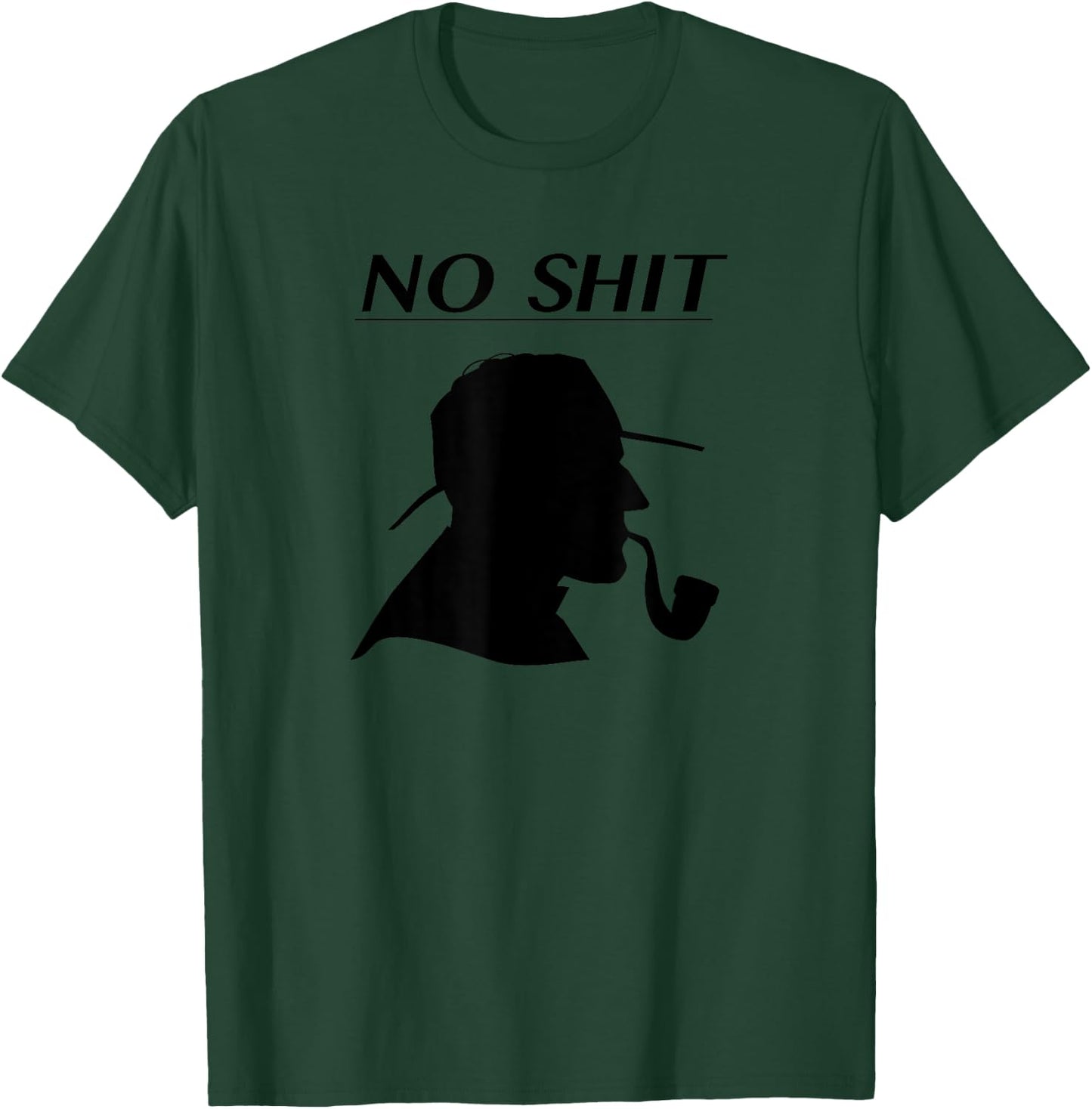 Funny No Shit Sherlock for fans of Comedy & Mystery Novels T-Shirt - T-Shirt | Forest