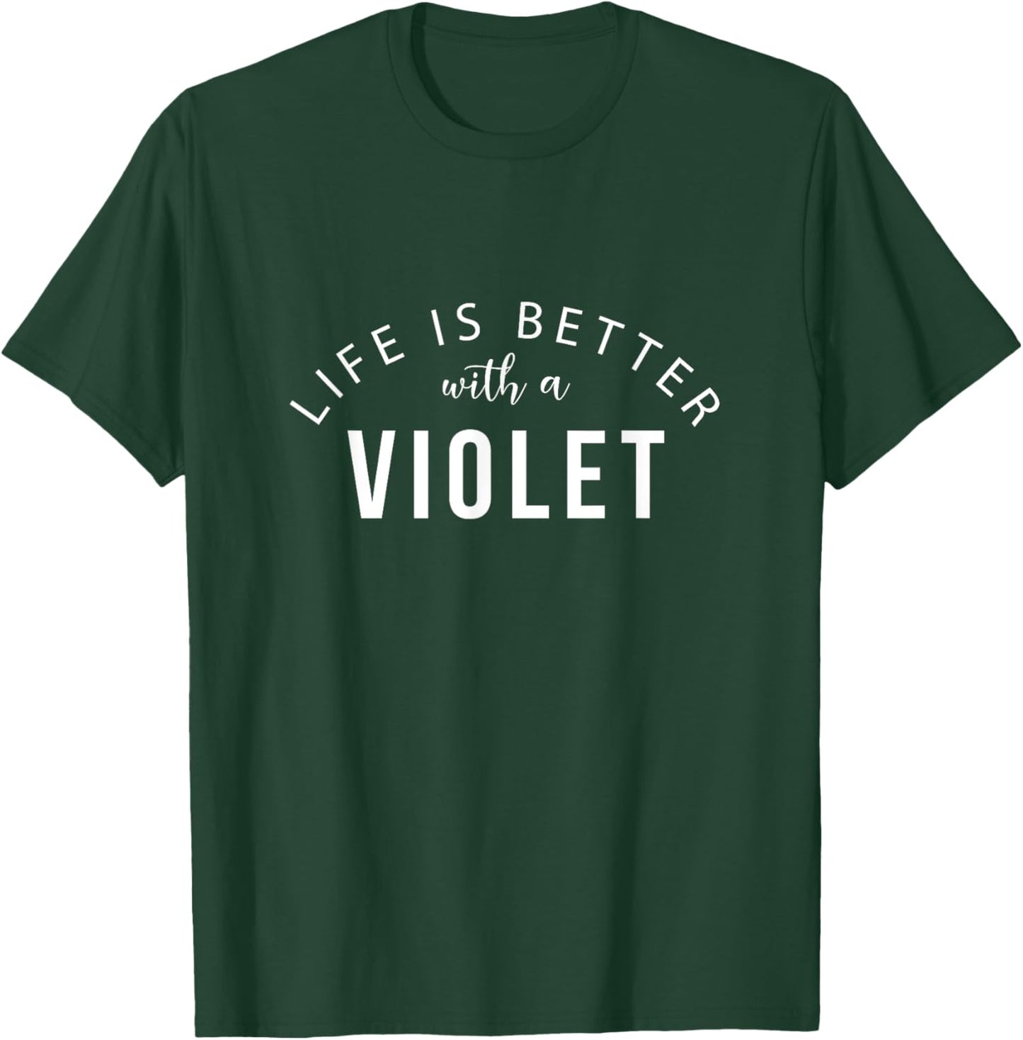 Life is Better with a Violet Personalized Funny Name T-Shirt - T-Shirt | Forest