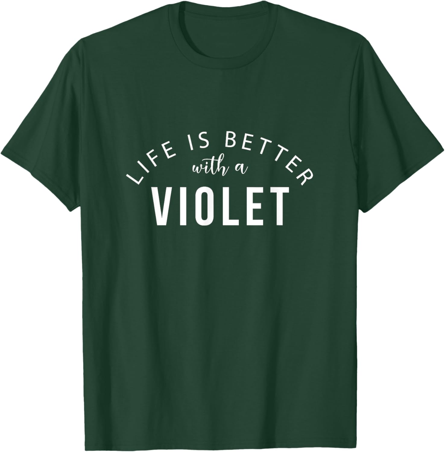 Life is Better with a Violet Personalized Funny Name T-Shirt - T-Shirt | Forest