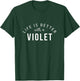 Life is Better with a Violet Personalized Funny Name T-Shirt - T-Shirt | Forest
