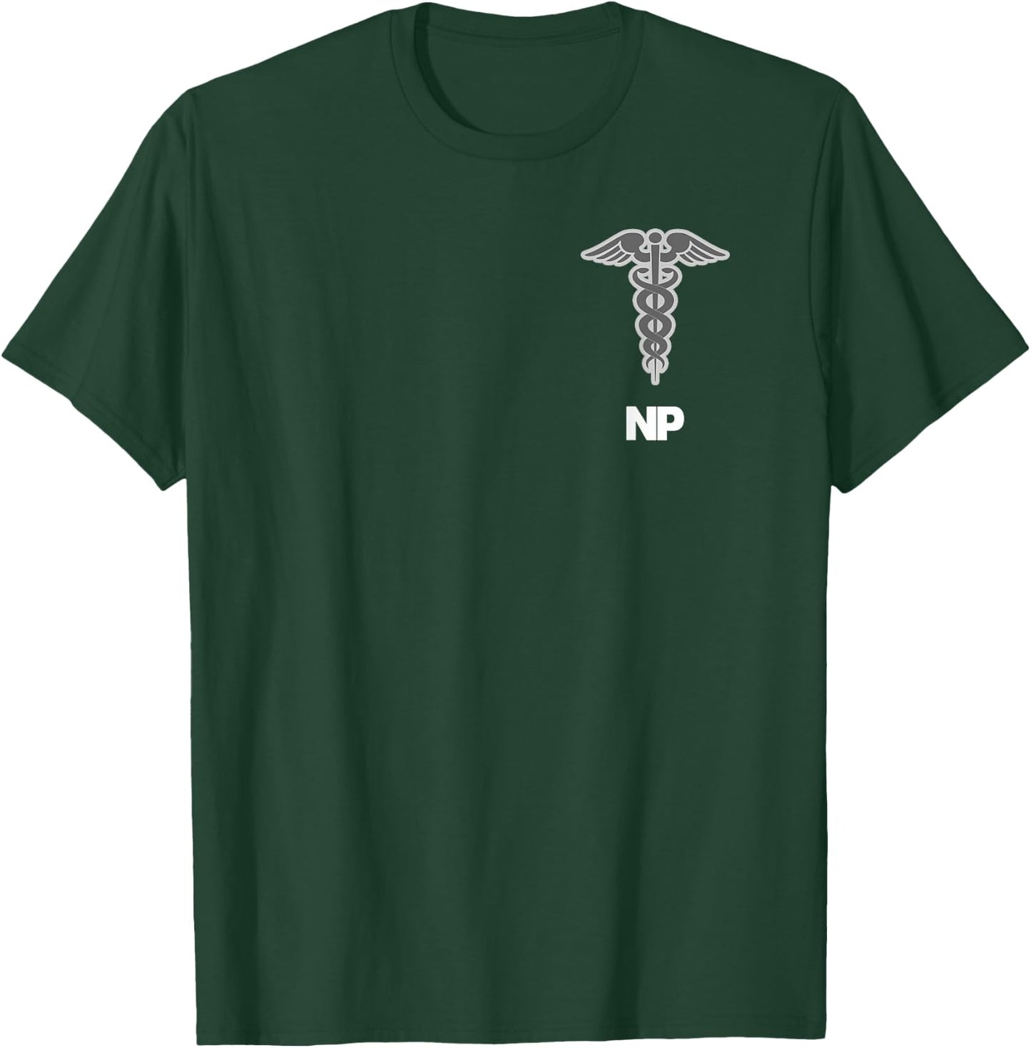 Nurse Practitioner Caduceus Medical Symbol Gift T-Shirt - T-Shirt | Forest