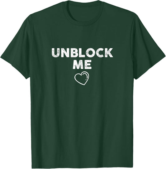 Funny Unblock Me VALENTINE'S DAY T-Shirt - T-Shirt | Forest