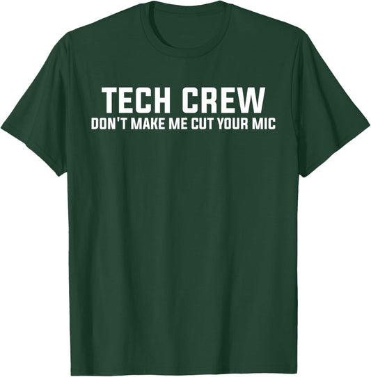 Don't Make Me Cut Your Mic Funny Theater Tech Crew T-Shirt - T-Shirt | Forest