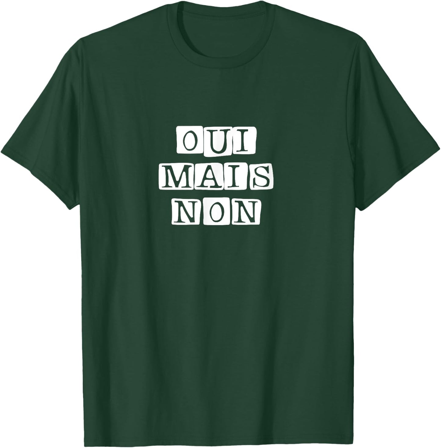 Oui Mais Non French Funny Yes But No French Quote Art T-Shirt - T-Shirt | Forest