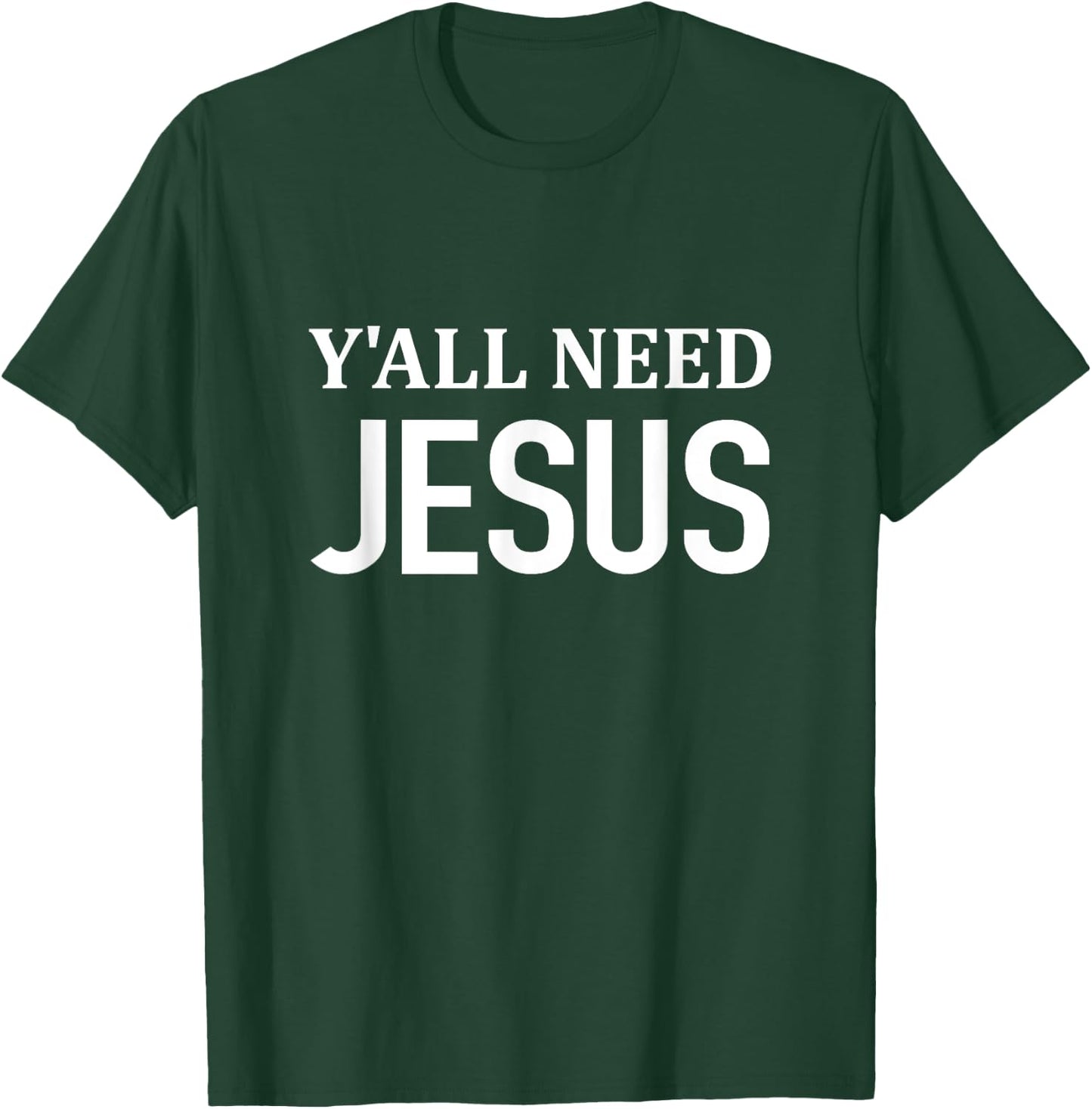 Y'all Need JESUS - Christianity Church Religious T-Shirt - T-Shirt | Forest