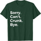 Sorry Can't Crunk Bye Musician Music Lover Music T-Shirt - T-Shirt | Forest