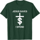 Jesus saves I spend T-Shirt - T-Shirt | Forest