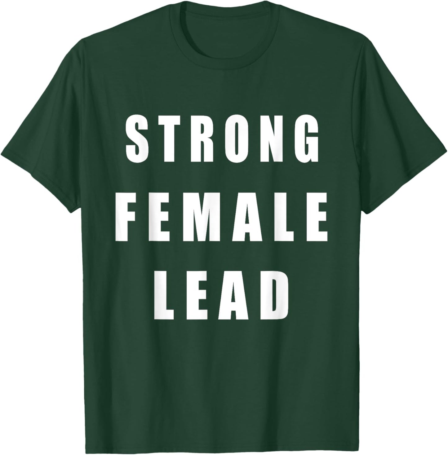 Strong Female Lead T-Shirt - T-Shirt | Forest