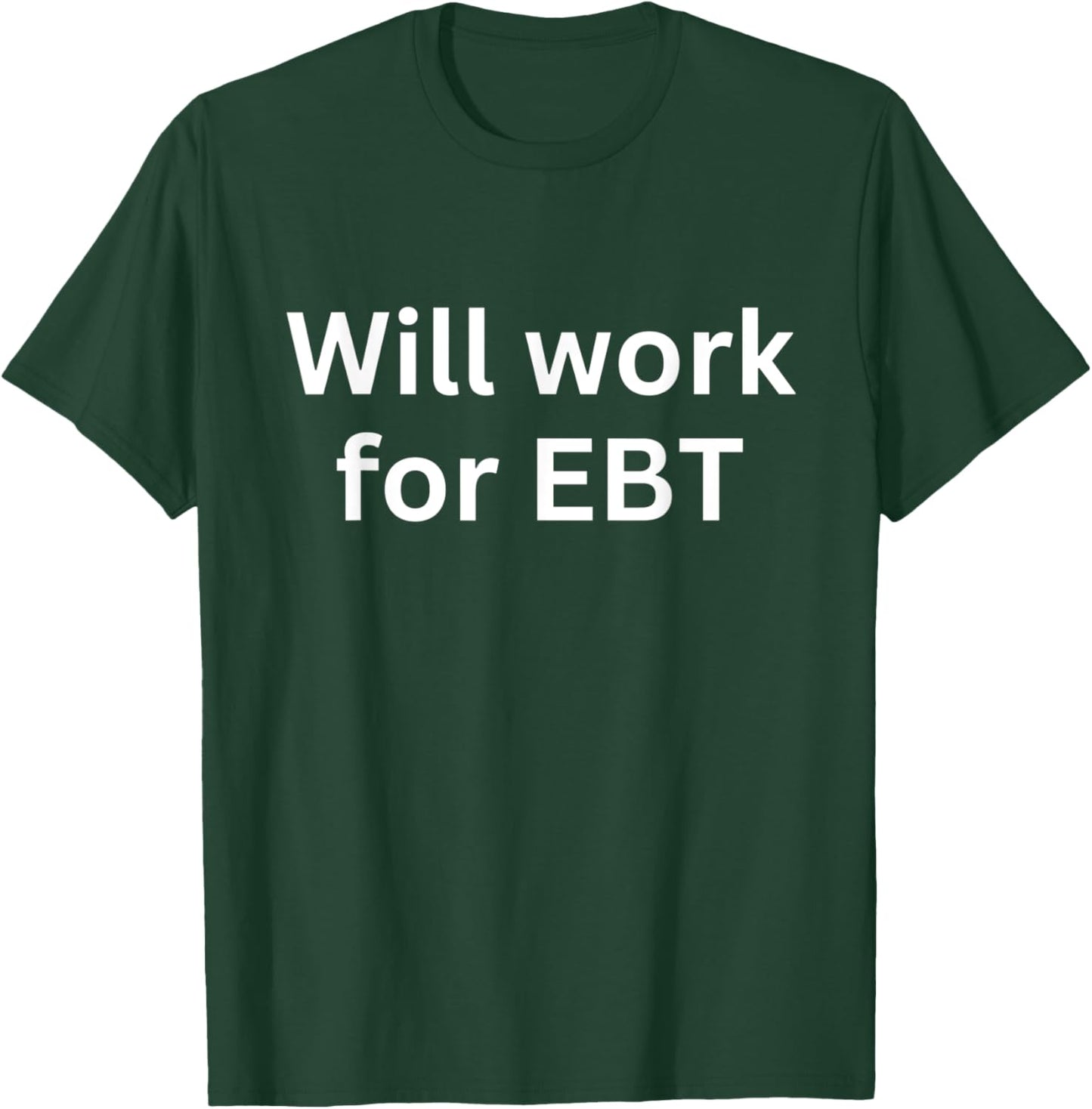 Fun EBT Eligible? Apparel-Will work for EBT T-Shirt - T-Shirt | Forest