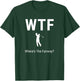 WTF Where's The Fairway Funny Golfer Puns Gifts Art T-Shirt - T-Shirt | Forest