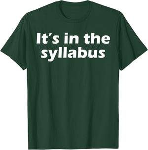 It's In The Syllabus T-Shirt - T-Shirt | Forest