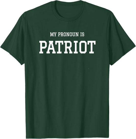 My Pronoun is Patriot Conservative Freedom Save America USA T-Shirt - T-Shirt | Forest