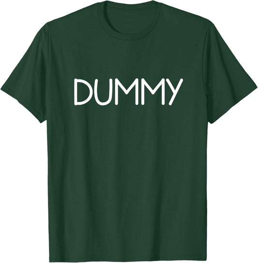 Dummy, Funny, Jokes, Sarcastic T-Shirt - T-Shirt | Forest