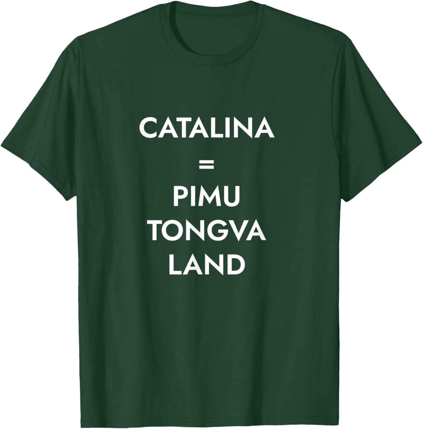 Catalina = Pimu Tongva Land T-Shirt - T-Shirt | Forest