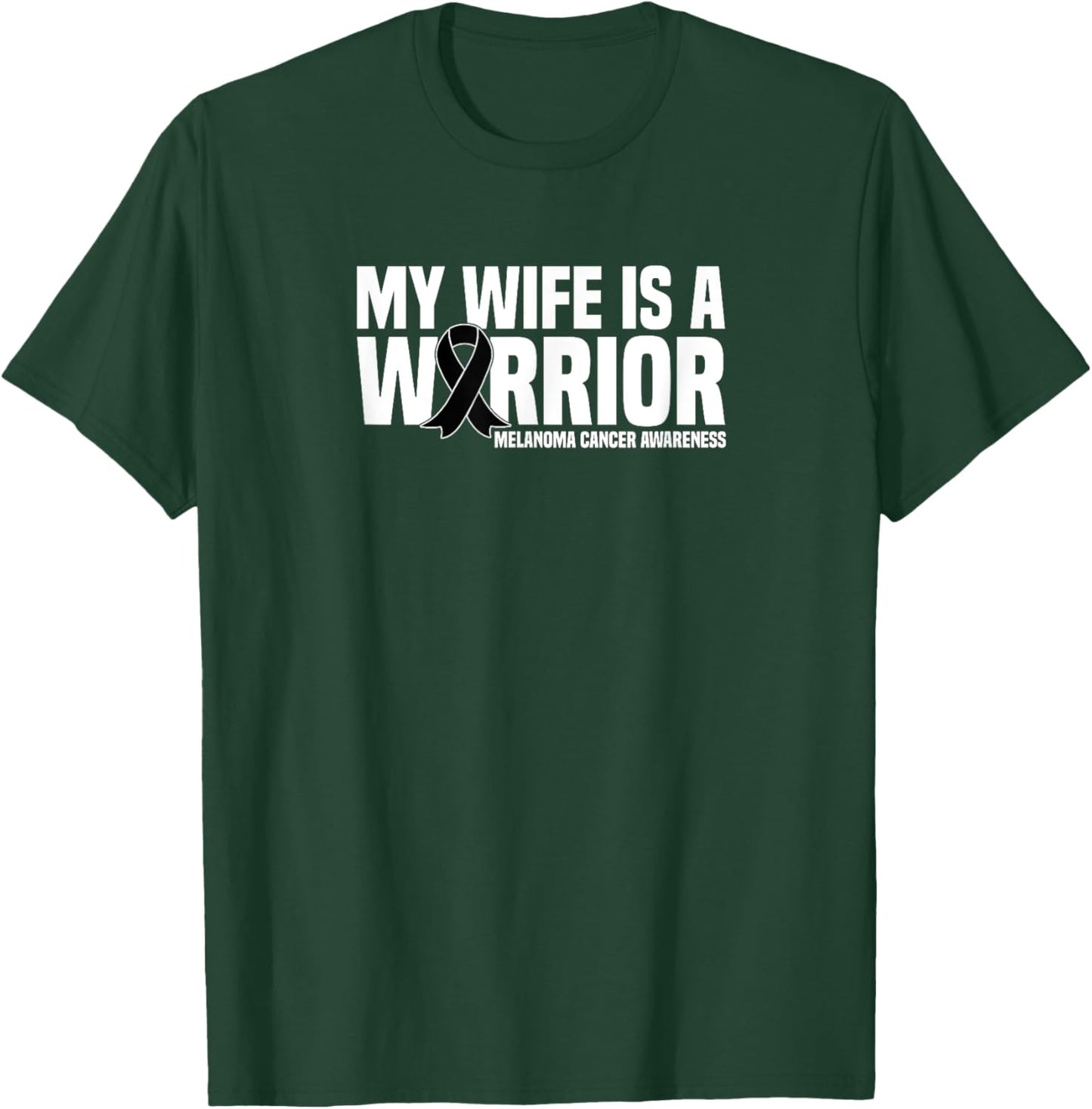 My Wife is a Warrior Black Ribbon Melanoma Cancer Awareness T-Shirt - T-Shirt | Forest