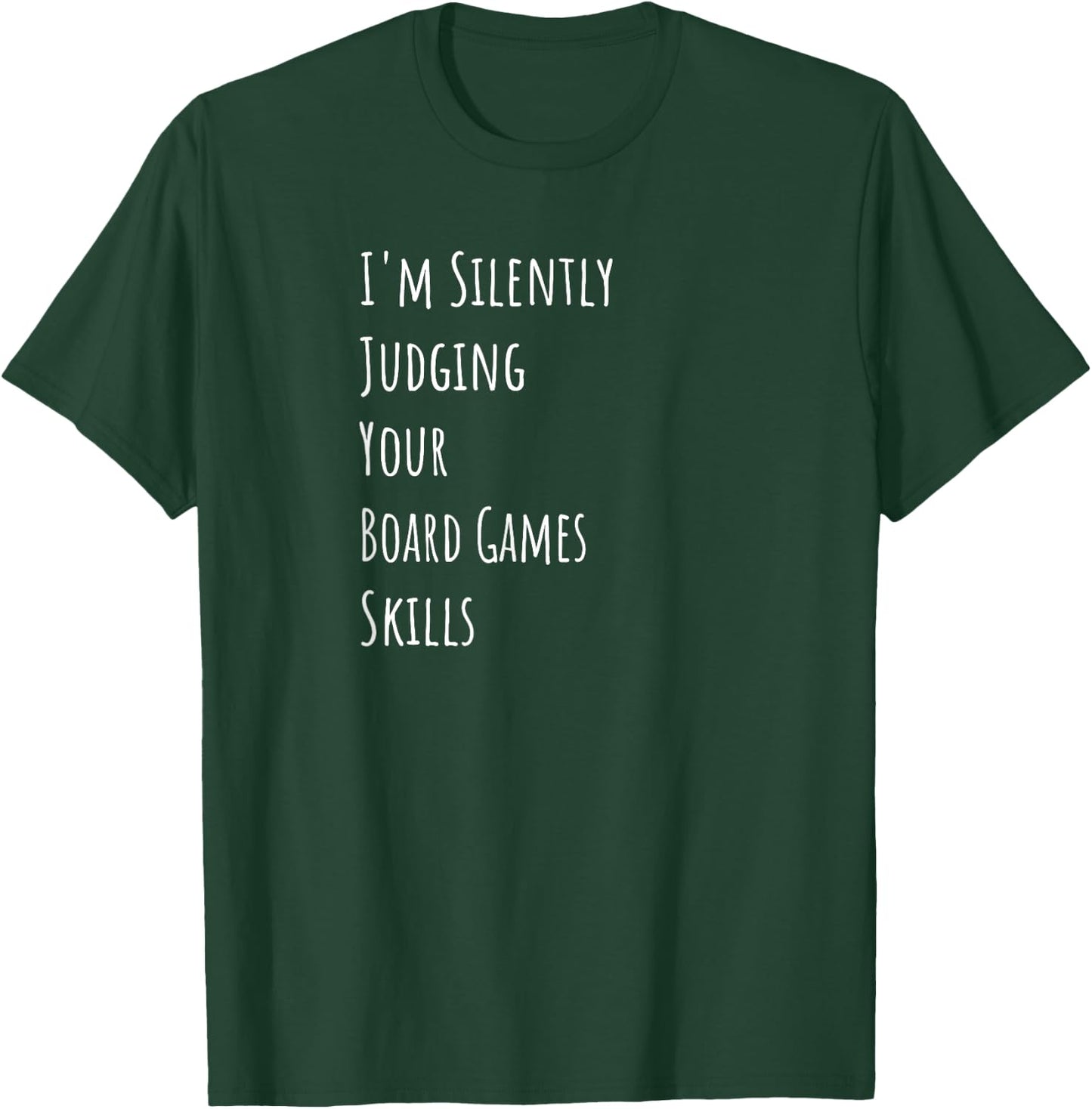 I'm Silently Judging Your Board Games Skills T-Shirt - T-Shirt | Forest