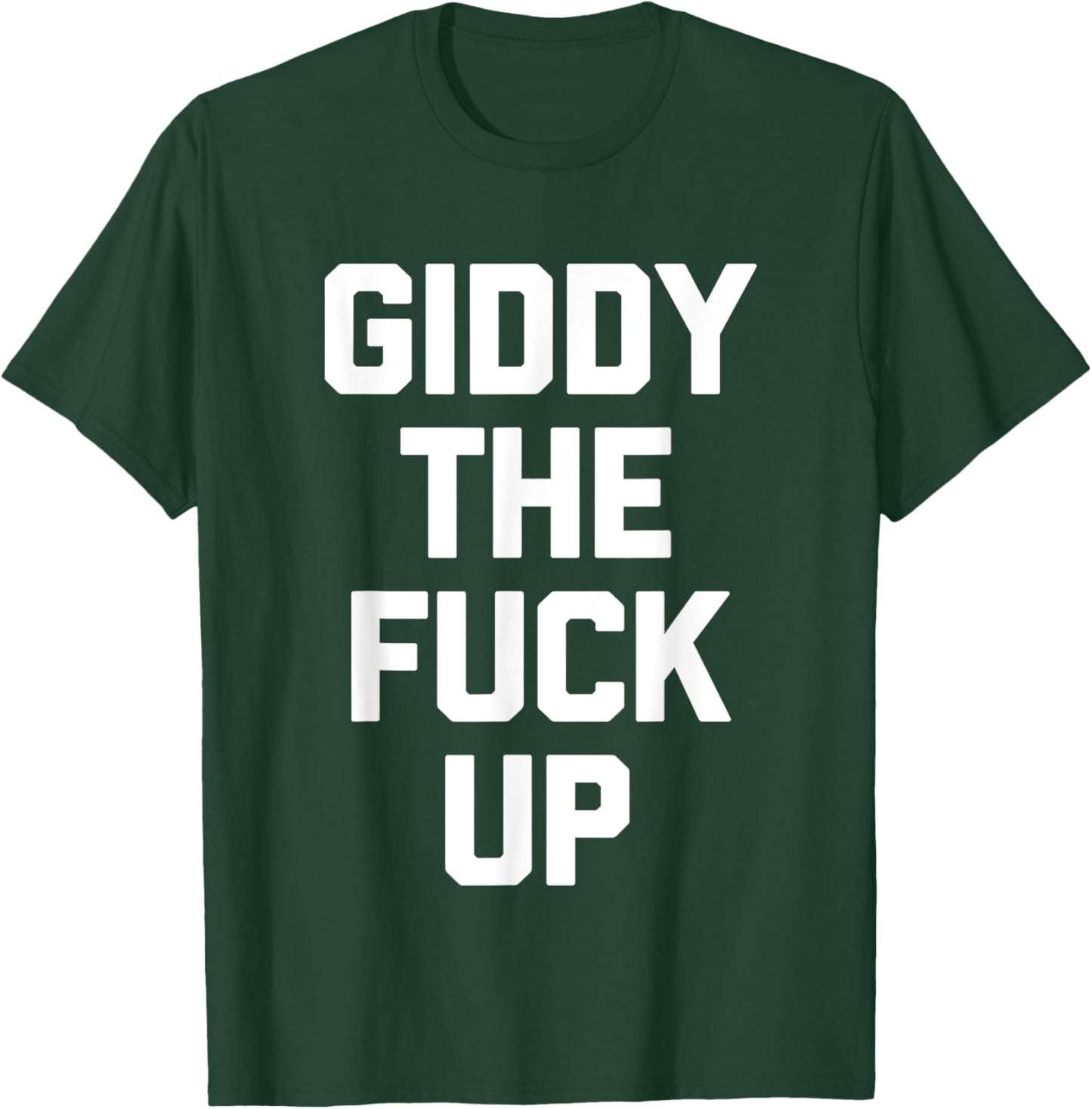 Giddy The Fuck Up - Funny Horse Racing Derby Horse Racing T-Shirt - T-Shirt | Forest