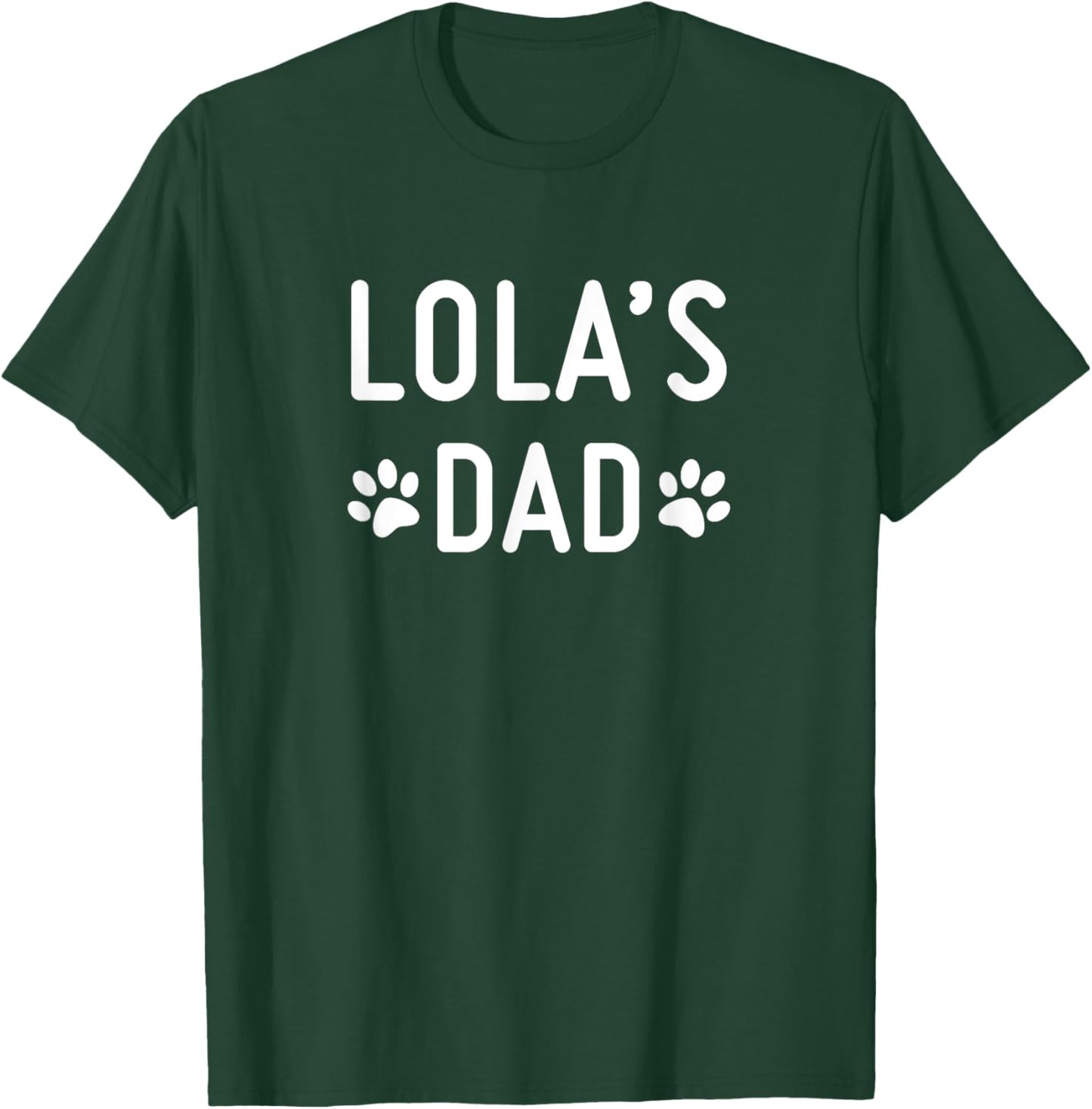 Lola's Dad T-Shirt - T-Shirt | Forest