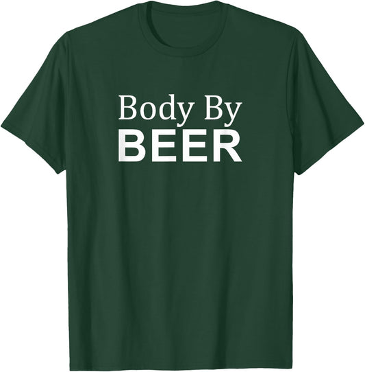 Body By Beer T-Shirt - T-Shirt | Forest