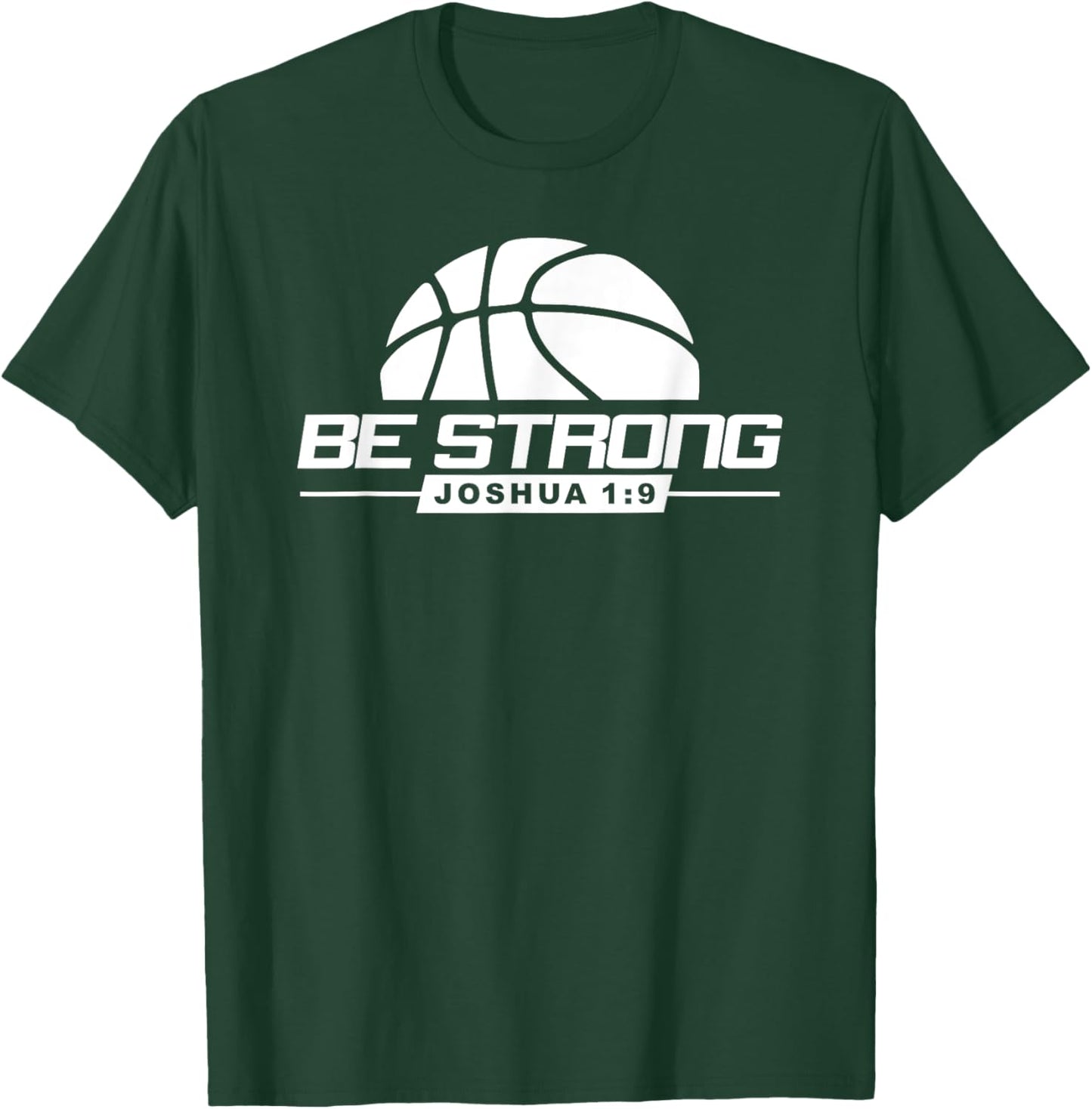 Joshua 1:9-Strong & Courageous Basketball Themed T-Shirt - T-Shirt | Forest