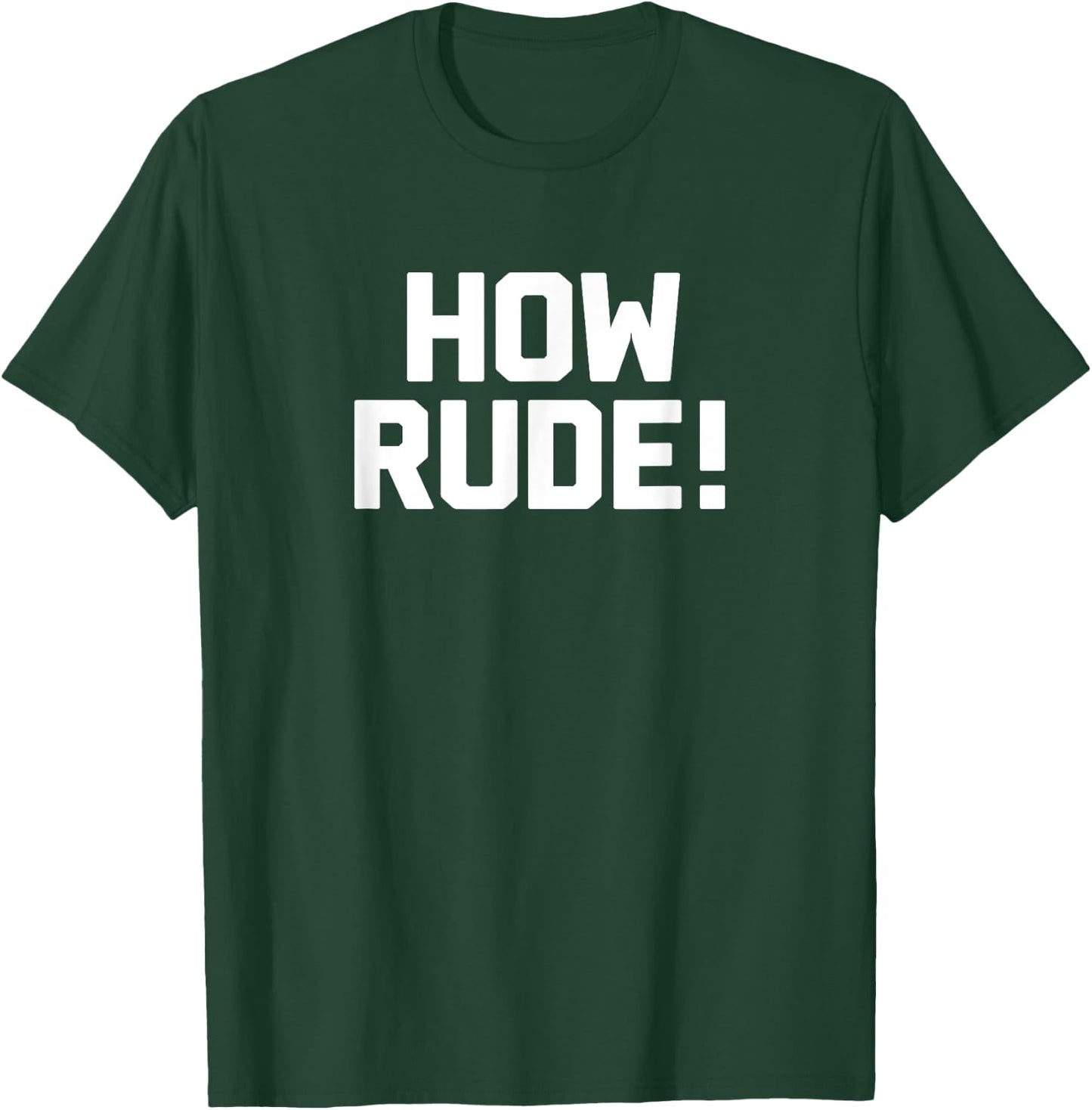 How Rude! Novelty Gifts Funny 90s Shirts T-Shirt - T-Shirt | Forest