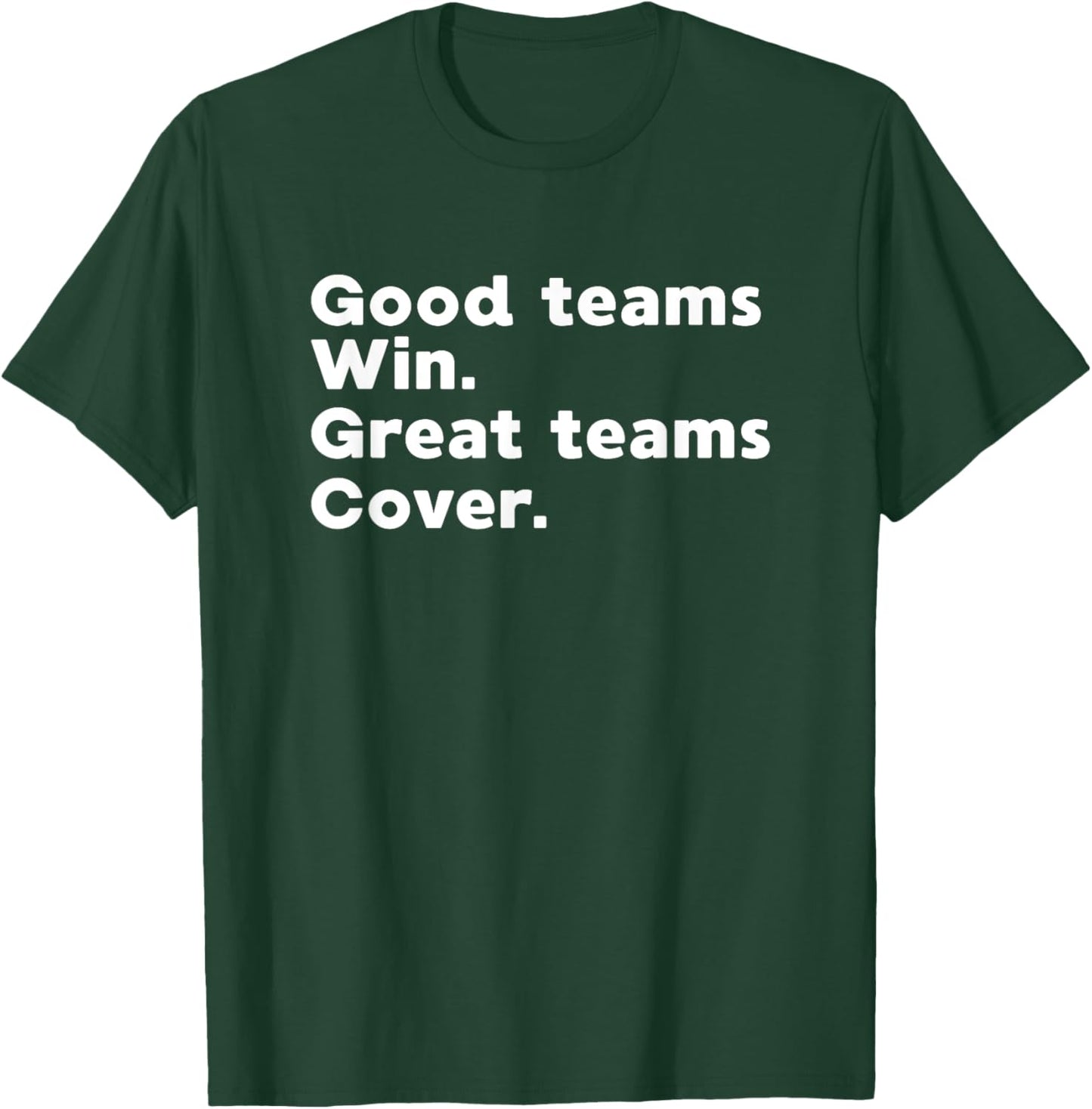 Gambling Sports Betting Good Teams Win Great Teams Cover T-Shirt - T-Shirt | Forest