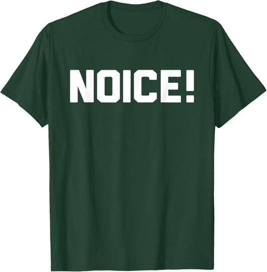 Noice! Novelty Gift T-Shirt - T-Shirt | Forest