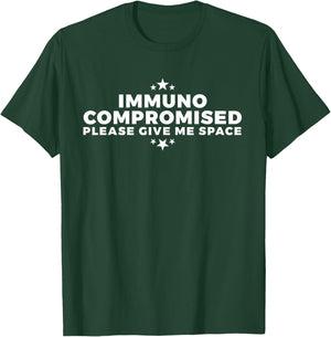 Immunocompromised - Please Give Me Space T-Shirt - T-Shirt | Forest