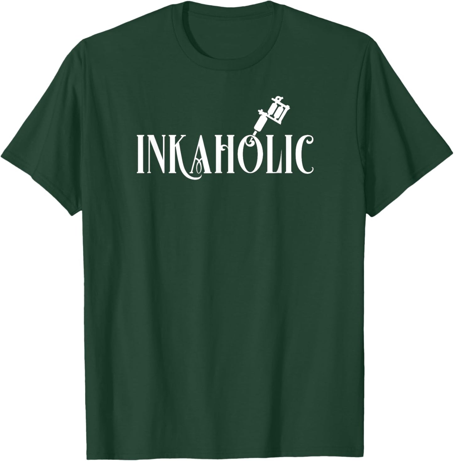 Inkaholic. For Tattooed Men & Women, Tattoo Artist, Love Ink T-Shirt - T-Shirt | Forest