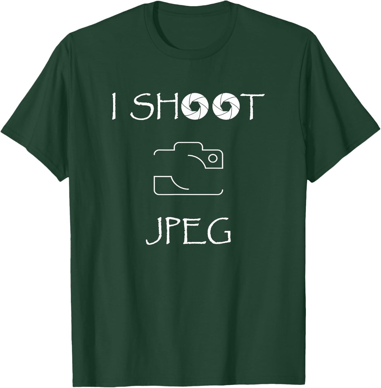 Photographer I Shoot Jpeg T-Shirt - T-Shirt | Forest
