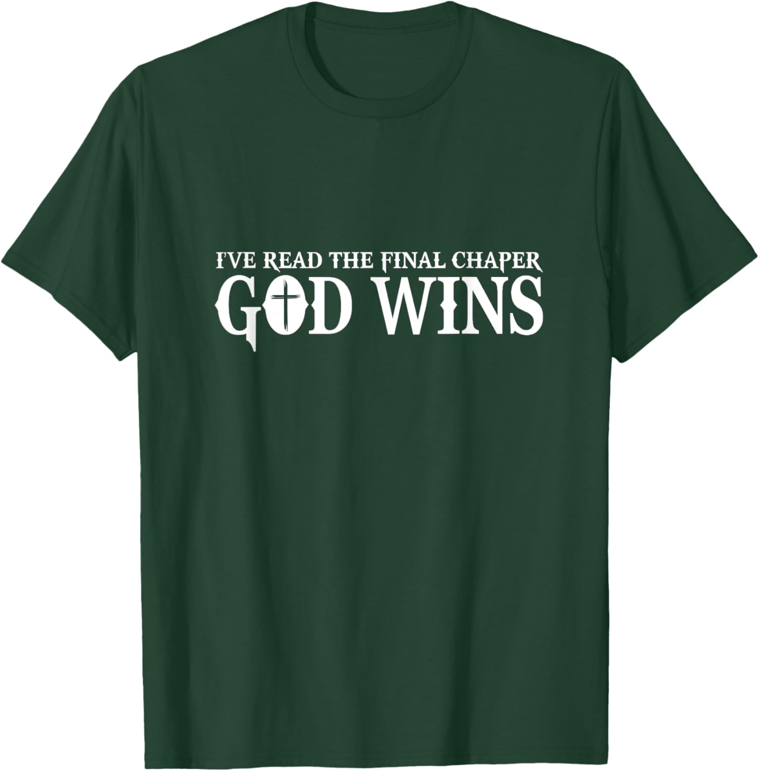 God Wins I Ve Read The Final Chapter Christian Faith Lover T-Shirt - T-Shirt | Forest
