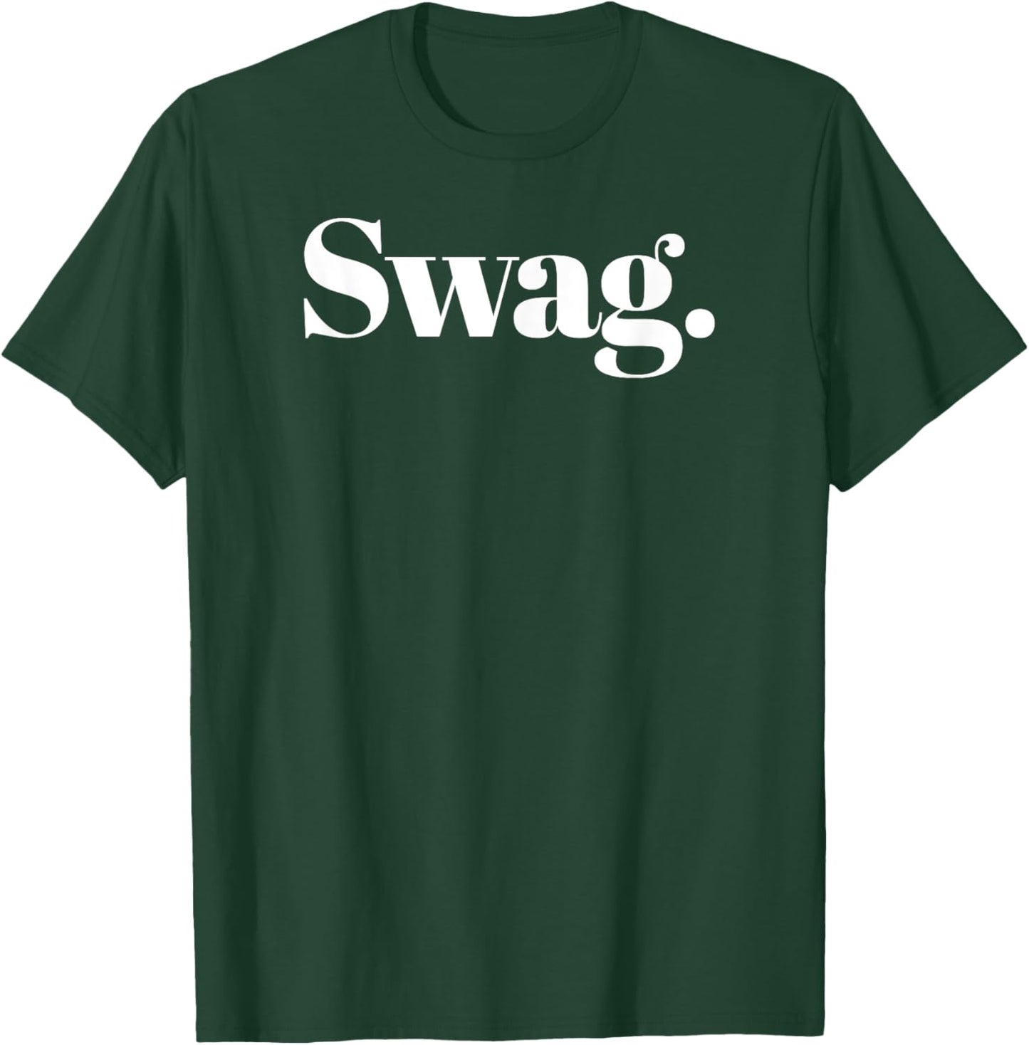 That Says Swag - That Says The Word Swag T-Shirt - T-Shirt | Forest