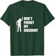Don't Forget My Discount Funny Old Man Old People Senior Gag T-Shirt - T-Shirt | Forest