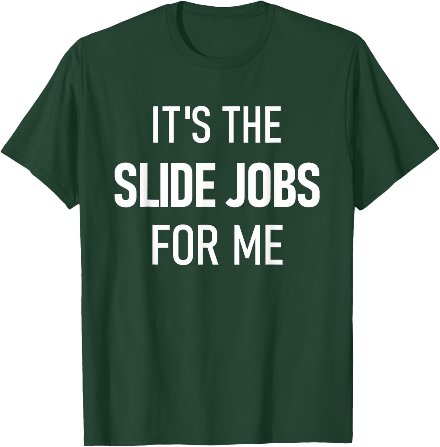 Dirt Track Racing Funny Apparel It's The Slide Jobs For Me T-Shirt - T-Shirt | Forest