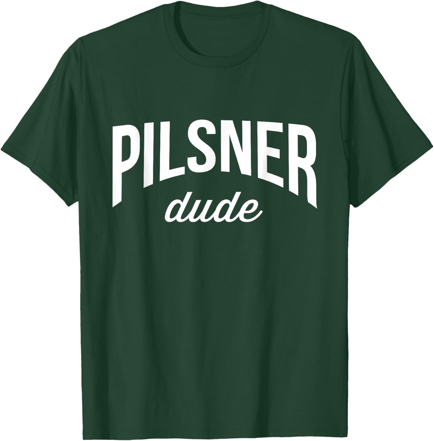 Beer Drinking Pilsner Dude T-Shirt - T-Shirt | Forest