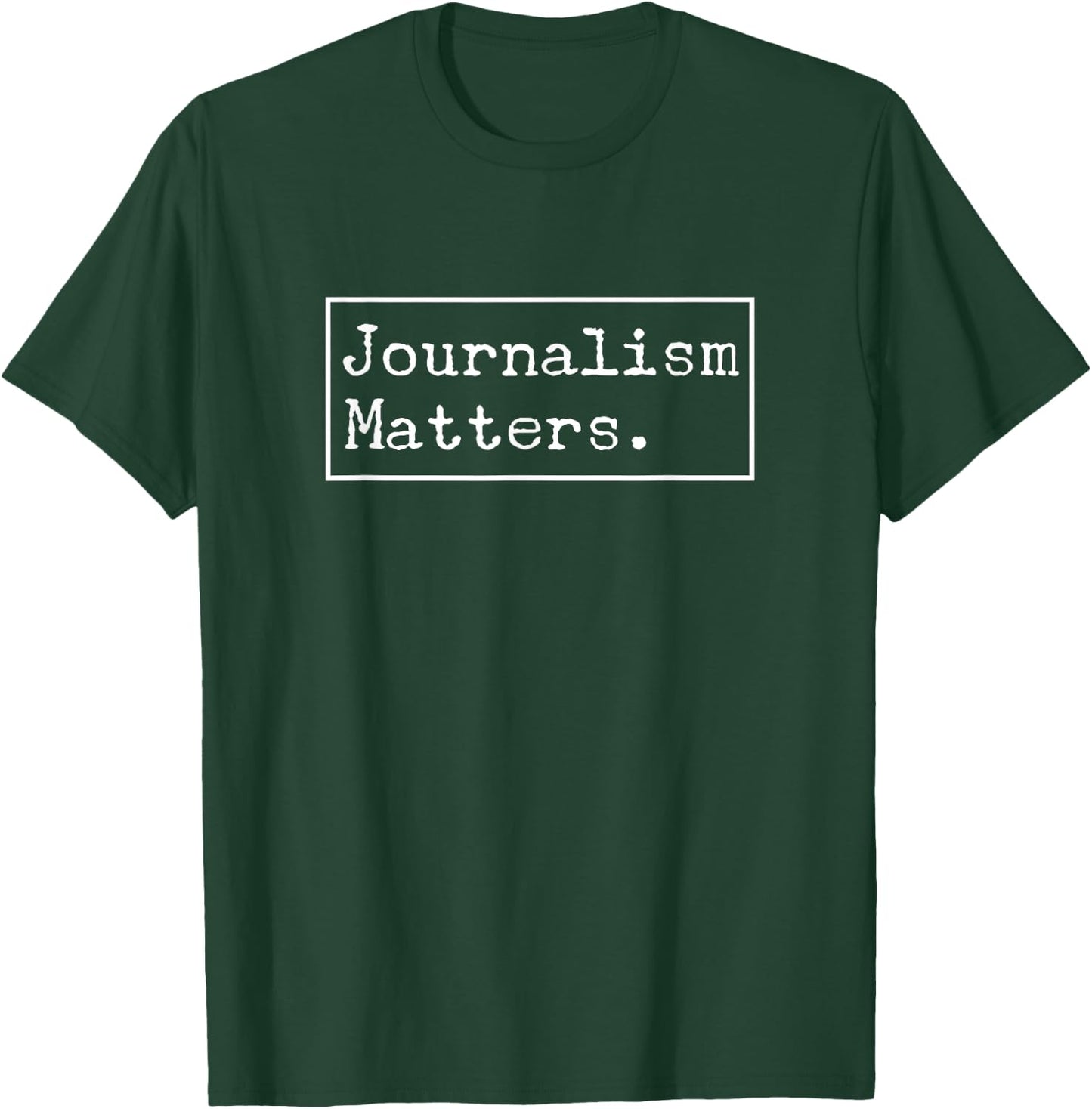 Journalism Matters Funny Journalist Writer Gift T-Shirt - T-Shirt | Forest