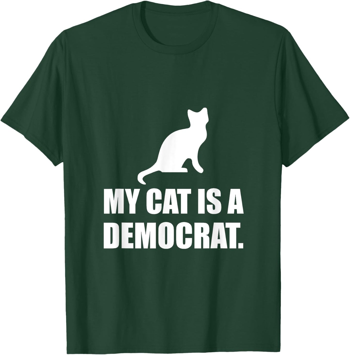 My Cat Is A Democrat Funny Political Men Women Girls Kids T-Shirt - T-Shirt | Forest