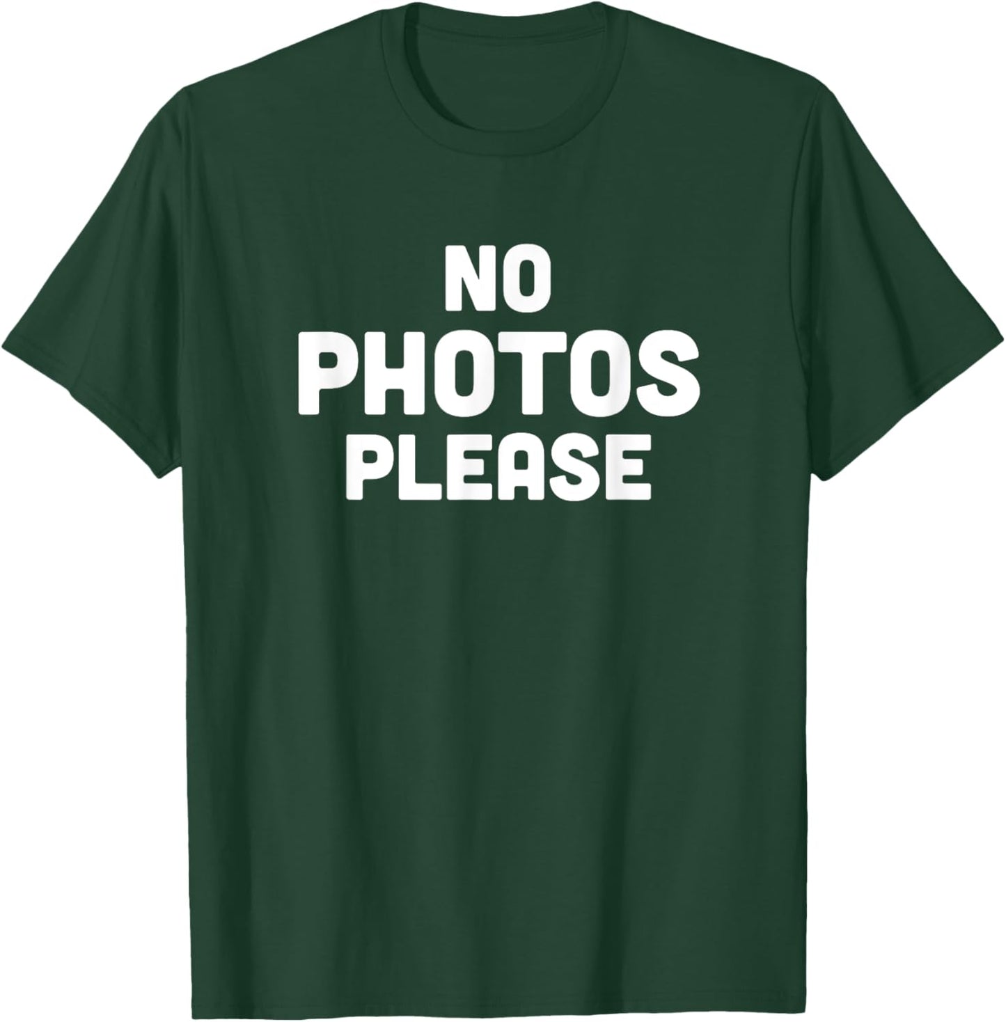 No Photos Please T-Shirt - T-Shirt | Forest