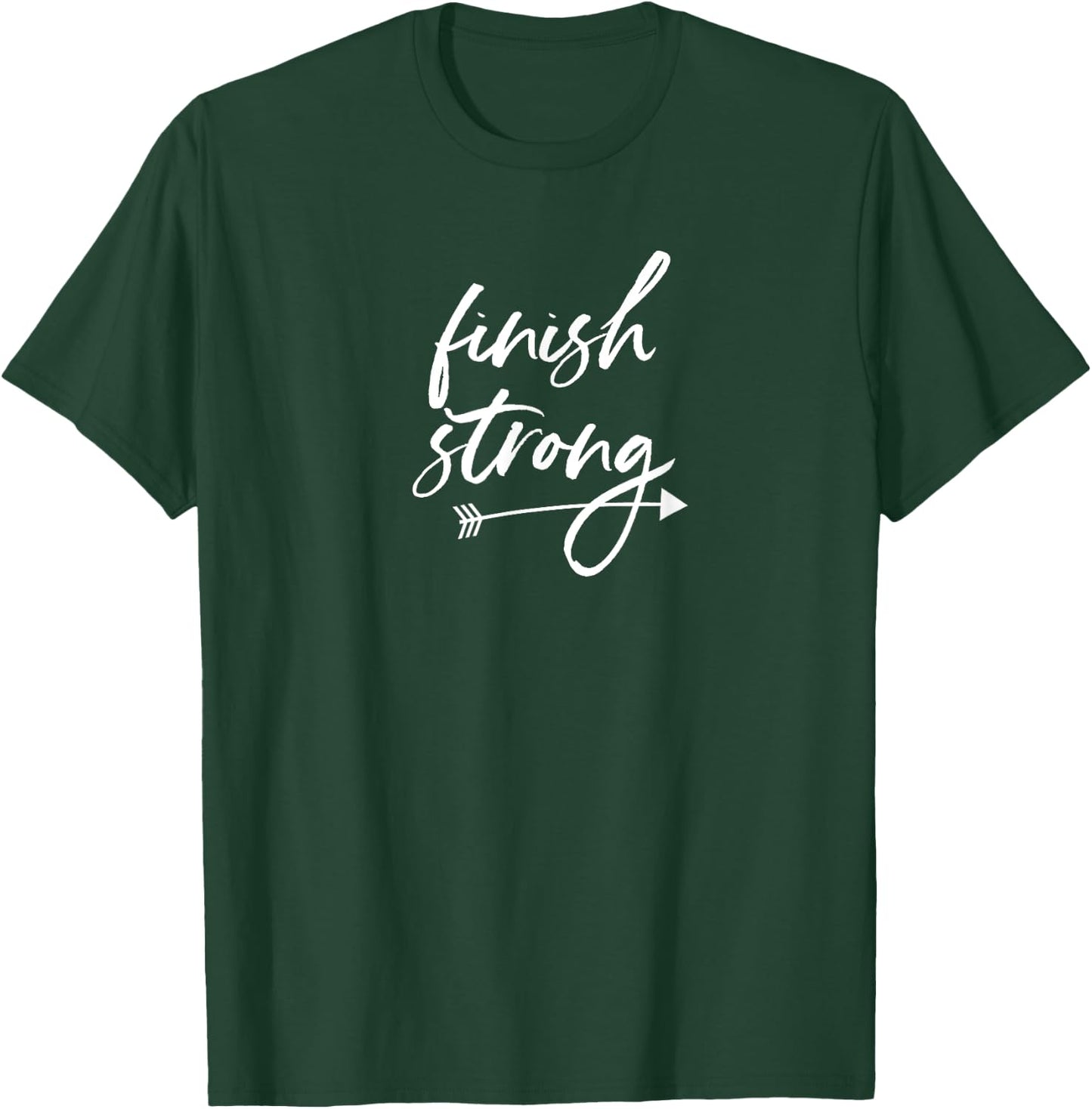 Finish Strong Quote Saying Inspirational Athletic Woman Girl T-Shirt - T-Shirt | Forest