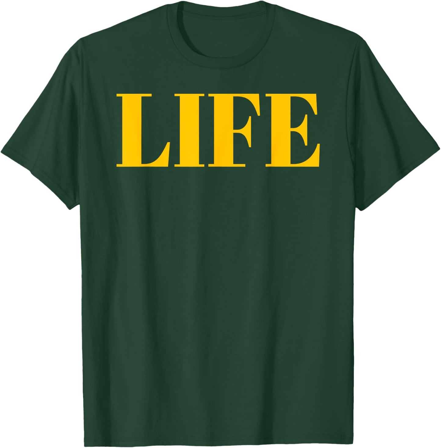 Shirt That Says Life - That Says The Word Life T-Shirt - T-Shirt | Forest