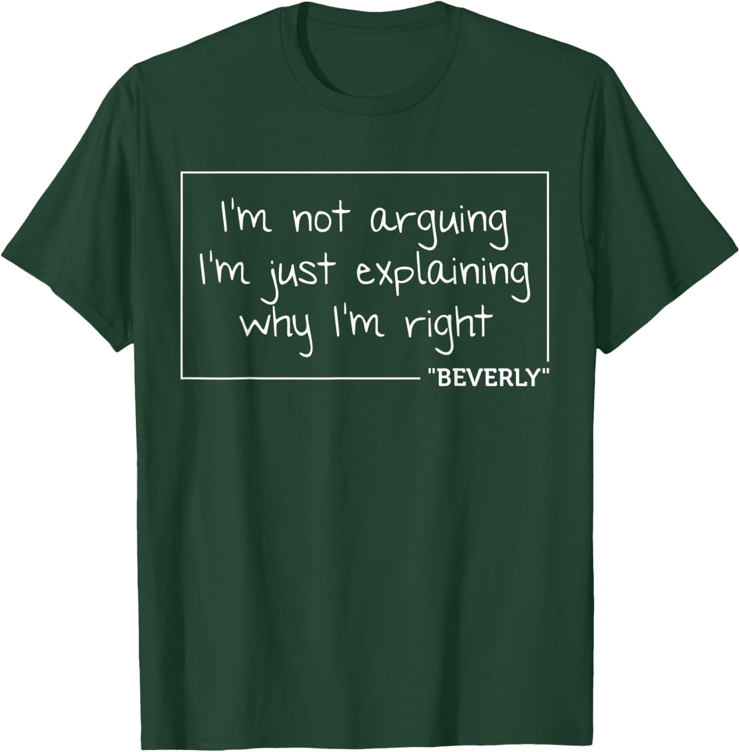 BEVERLY Quote Personalized Name Funny Birthday Gift T-Shirt - T-Shirt | Forest