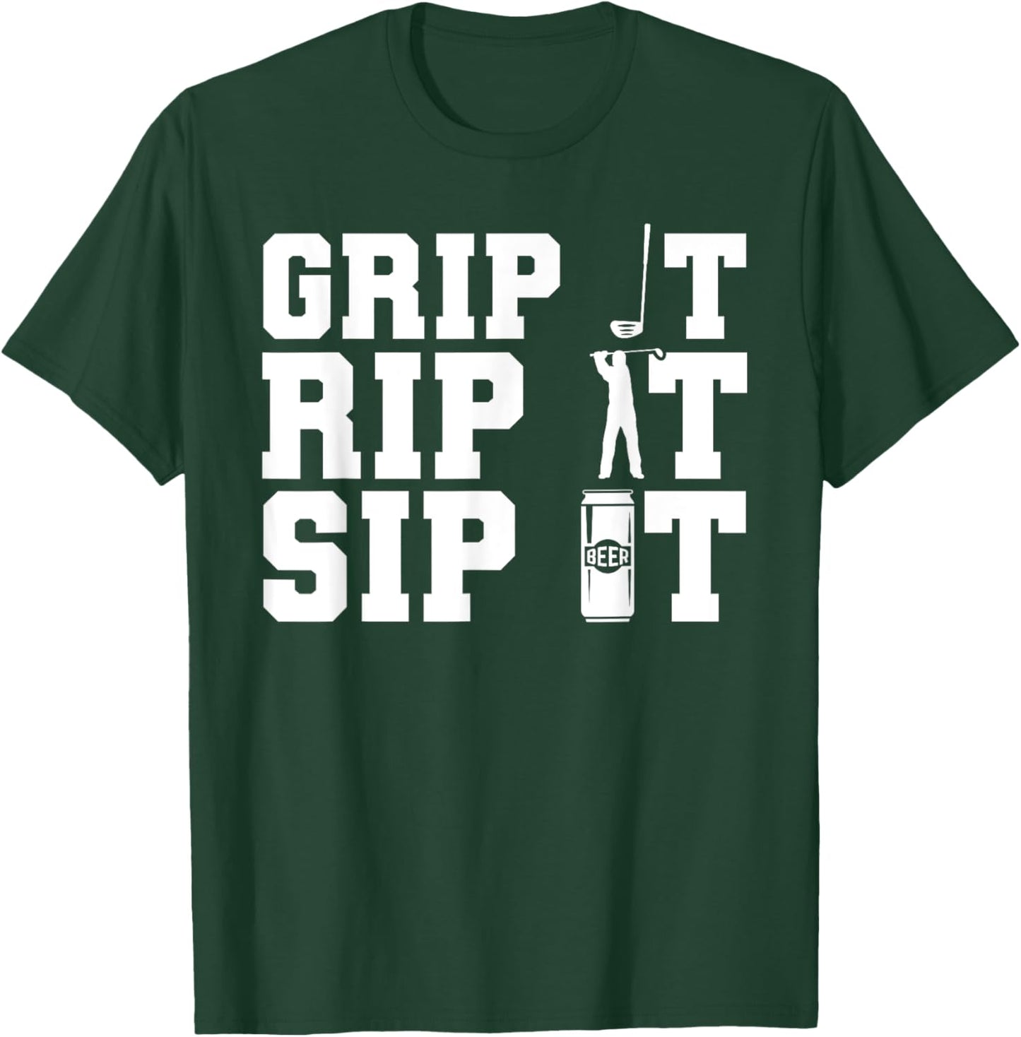 Golfing Grip Rip Sip Golf Player Golfer Golf Club T-Shirt - T-Shirt | Forest
