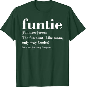 Funtie Fuhn. The Fun Aunt Amazing Gorgeous T-Shirt - T-Shirt | Forest