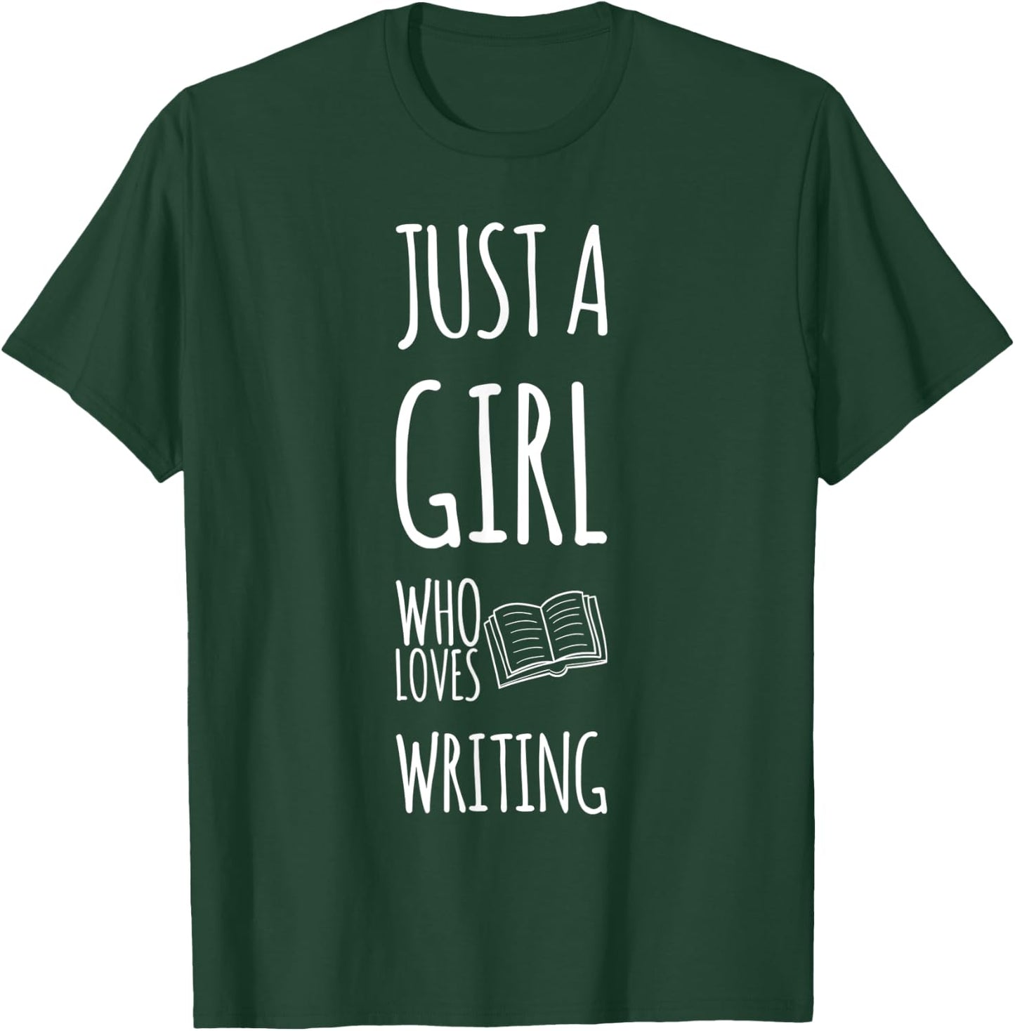 Just A Girl Who Loves Writing Novel Writer Book Author T-Shirt - T-Shirt | Forest
