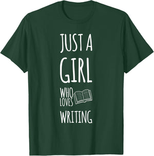 Just A Girl Who Loves Writing Novel Writer Book Author T-Shirt - T-Shirt | Forest