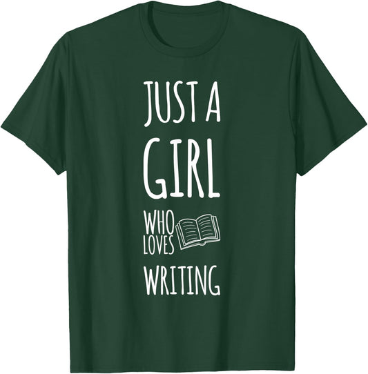 Just A Girl Who Loves Writing Novel Writer Book Author T-Shirt - T-Shirt | Forest