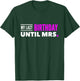 Fiance Shirt Birthday My Last Birthday Until Mrs. T-Shirt - T-Shirt | Forest