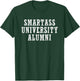 Smartass University Alumni T-Shirt - T-Shirt | Forest